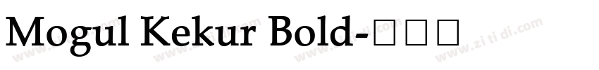 Mogul Kekur Bold字体转换 Mogul Kekur Bold字体转换